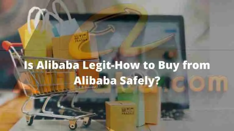 Is Alibaba Legit-How to Buy from Alibaba Safely? 116 Is Alibaba Legit-How to Buy from Alibaba Safely?