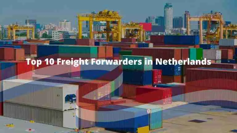 Top 10 Freight Forwarders in The Netherlands: Get Your Goods Where They Need to Go!