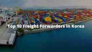 The Top 10 Freight Forwarders in South Korea