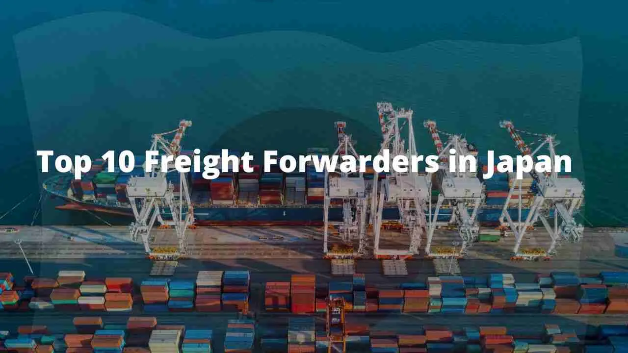 The Top 10 Freight Forwarders in Japan – Comprehensive List